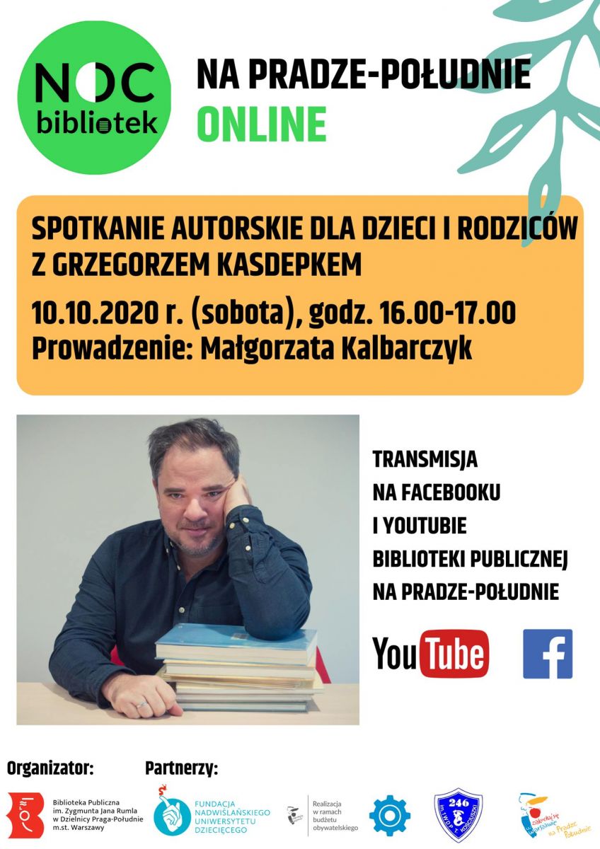 Plakat promujący spotkanie z Grzegorzem Kasdepkem w ramach Nocy Bibliotek na Pradze-Południe online. Transmisja w dniu 10.10.2020 r. w godzinach 16.00-17.00 na kanale YouTube oraz Facebooku Biblioteki.
